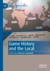 Image for Game History and the Local
