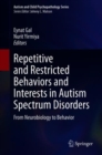 Image for Repetitive and Restricted Behaviors and Interests in Autism Spectrum Disorders : From Neurobiology to Behavior