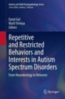 Image for Repetitive and Restricted Behaviors and Interests in Autism Spectrum Disorders: From Neurobiology to Behavior