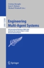 Image for Engineering Multi-Agent Systems Lecture Notes in Artificial Intelligence: 8th International Workshop, EMAS 2020, Auckland, New Zealand, May 8-9, 2020, Revised Selected Papers