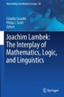 Image for Joachim Lambek: The Interplay of Mathematics, Logic, and Linguistics