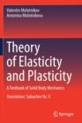 Image for Theory of elasticity and plasticity  : a textbook of solid body mechanics