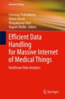 Image for Efficient Data Handling for Massive Internet of Medical Things: Healthcare Data Analytics