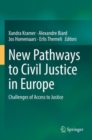 Image for New Pathways to Civil Justice in Europe : Challenges of Access to Justice