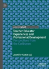 Image for Teacher Educator Experiences and Professional Development: Perspectives from the Caribbean