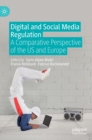 Image for Digital and social media regulation  : a comparative perspective of the US and Europe