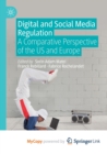 Image for Digital and Social Media Regulation : A Comparative Perspective of the US and Europe