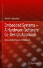 Image for Embedded Systems – A Hardware-Software Co-Design Approach : Unleash the Power of Arduino!