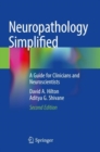 Image for Neuropathology Simplified : A Guide for Clinicians and Neuroscientists