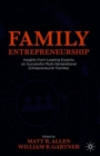 Image for Family entrepreneurship: insights from leading experts on successful multi-generational entrepreneurial families