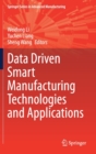 Image for Data Driven Smart Manufacturing Technologies and Applications
