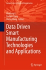 Image for Data Driven Smart Manufacturing Technologies and Applications