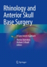 Image for Rhinology and anterior skull base surgery  : a case-based approach