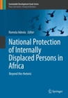 Image for National Protection of Internally Displaced Persons in Africa: Beyond the Rhetoric