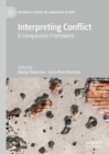 Image for Interpreting conflict  : a comparative framework