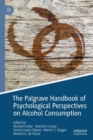 Image for The Palgrave handbook of psychological perspectives on alcohol consumption
