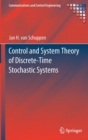 Image for Control and System Theory of Discrete-Time Stochastic Systems