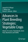 Image for Advances in plant breeding strategies  : vegetable cropsVolume 10,: Leaves, flowerheads, green pods, mushrooms and truffles