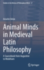 Image for Animal Minds in Medieval Latin Philosophy : A Sourcebook from Augustine to Wodeham