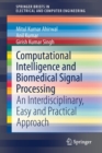 Image for Computational Intelligence and Biomedical Signal Processing : An Interdisciplinary, Easy and Practical Approach