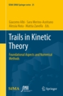 Image for Trails in Kinetic Theory: Foundational Aspects and Numerical Methods