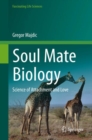 Image for Soul Mate Biology: Science of Attachment and Love