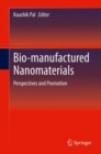 Image for Bio-Manufactured Nanomaterials: Perspectives and Promotion