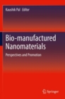 Image for Bio-manufactured Nanomaterials