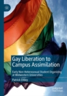 Image for Gay Liberation to Campus Assimilation
