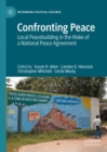 Image for Confronting Peace: Local Peacebuilding in Wake of a National Peace Agreement