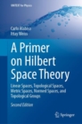 Image for A Primer on Hilbert Space Theory