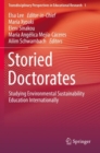 Image for Storied doctorates  : studying environmental sustainability education internationally