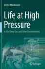 Image for Life at high pressure  : in the deep sea and other environments