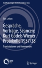 Image for Gesprache, Vortrage, Seancen: Kurt Godels Wiener Protokolle 1937/38 : Transkriptionen und Kommentare