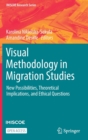 Image for Visual Methodology in Migration Studies : New Possibilities, Theoretical Implications, and Ethical Questions