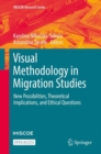 Image for Visual Methodology in Migration Studies: New Possibilities, Theoretical Implications, and Ethical Questions