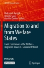 Image for Migration to and from Welfare States : Lived Experiences of the Welfare–Migration Nexus in a Globalised World