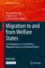 Image for Migration to and from Welfare States: Lived Experiences of the Welfare-Migration Nexus in a Globalised World