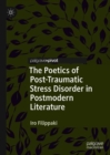 Image for The poetics of post-traumatic stress disorder in postmodern literature