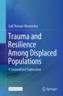 Image for Trauma and Resilience Among Displaced Populations: A Sociocultural Exploration