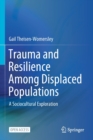 Image for Trauma and Resilience Among Displaced Populations : A Sociocultural Exploration
