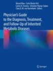 Image for Physician&#39;s guide to the diagnosis, treatment, and follow-up of inherited metabolic diseases