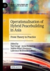 Image for Operationalisation of hybrid peacebuilding in Asia  : from theory to practice