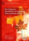 Image for The Palgrave Handbook of Canada in International Affairs