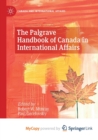 Image for The Palgrave Handbook of Canada in International Affairs