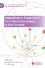 Image for Innovation in esotericism from the Renaissance to the present
