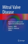 Image for Mitral valve disease  : basic sciences and current approaches to management