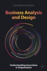 Image for Business analysis and design  : understanding innovation in organisation