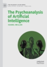 Image for The psychoanalysis of artificial intelligence