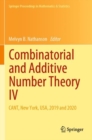 Image for Combinatorial and additive number theory IV  : CANT, New York, USA, 2019 and 2020